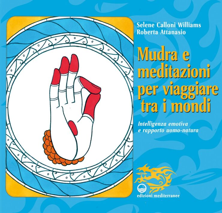 Mudra e meditazioni per viaggiare tra i mondi