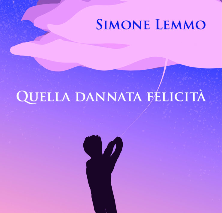 Quella Dannata felicità Simone lemmo