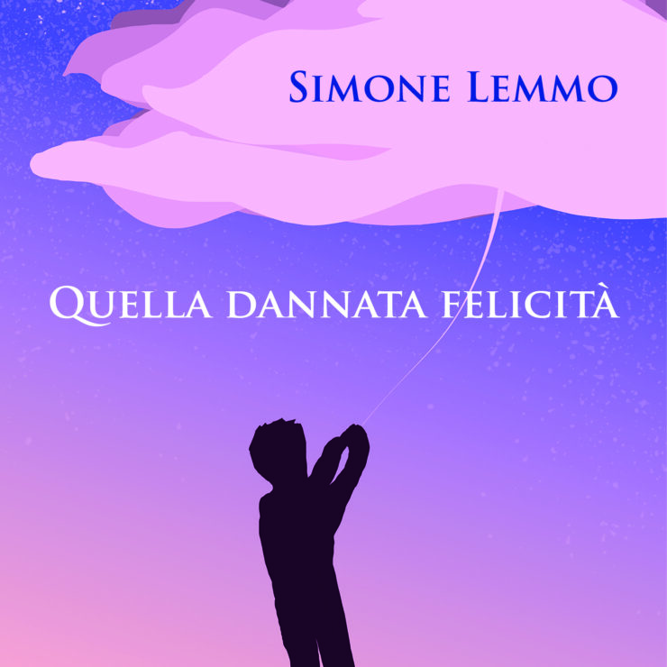 Quella Dannata felicità Simone lemmo