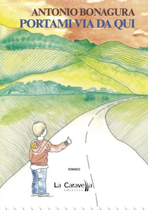 La copertina di "Portami via da qui" di Antonio Bonagura