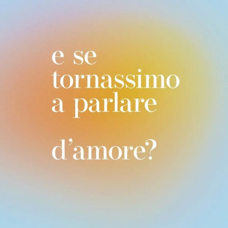 E se tornassimo a parlare d'amore?